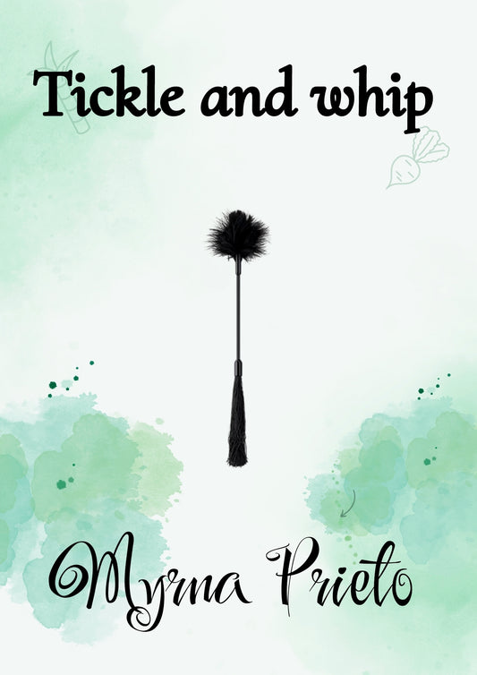 Tickle and whip